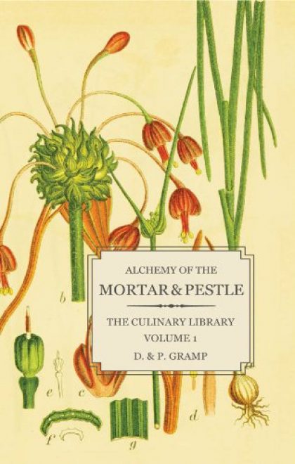 Alchemy of the Mortar & Pestle (The Culinary Library Book 1)