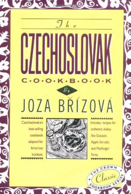 The Czechoslovak Cookbook: Czechoslovakia’s best-selling cookbook adapted for American kitchens.  Includes recipes for authentic dishes like Goulash, … Pischinger Torte. (Crown Classic Cookbook)