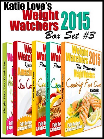 Katie Love’s Weight Watchers 2015 Box Set #3 Including WW Points Plus Cooking For One, WW Cooking For Two, WW Cooking For Four, WW Quick And Easy Slow Cooker & Most Delicious Recipes For Simple Start