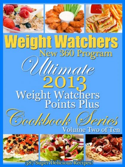 Weight Watchers New 360 Program Ultimate Weight Watchers 2013 Points Plus Cookbook Series